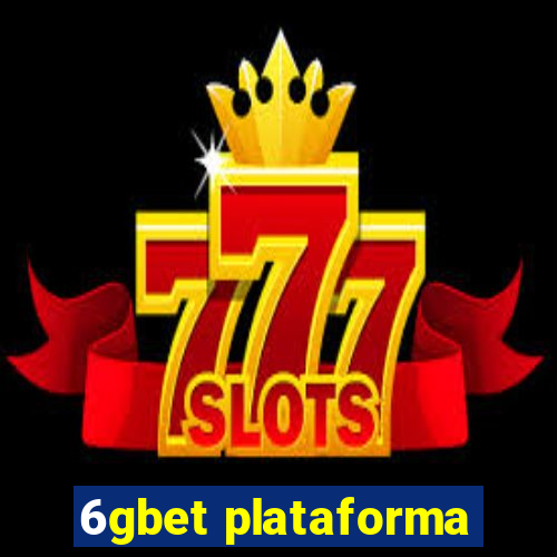 6gbet plataforma